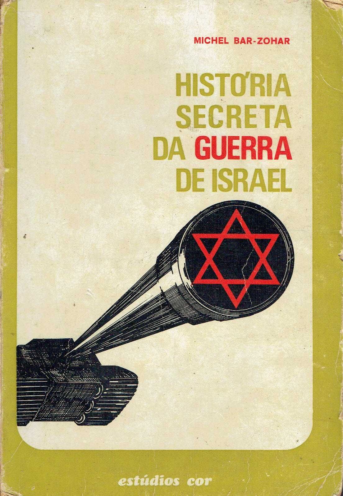 14734

História Secreta da Guerra de Israel
de Michel Bar-Zohar