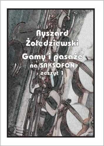 Gamy i pasaże na saksofon. Zeszyt 1 - Ryszard Żołędziewski