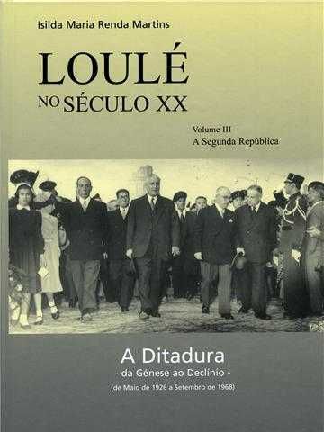 Loulé no Século XX - Vol. III - A segunda República - A Ditadura
