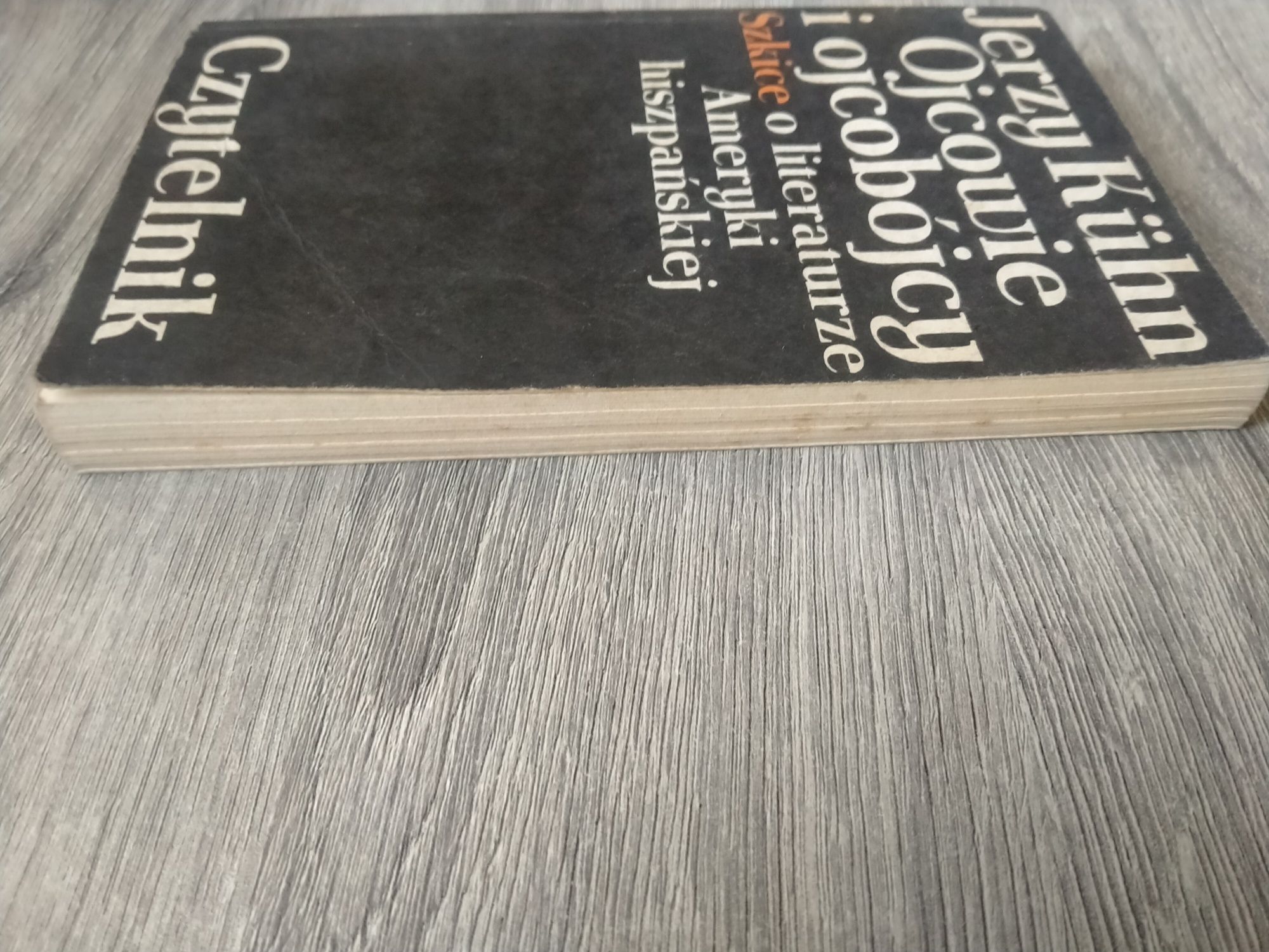 Jerzy Kühn Ojcowie i ojcobójcy szkice literaturze Ameryki hiszpańskiej