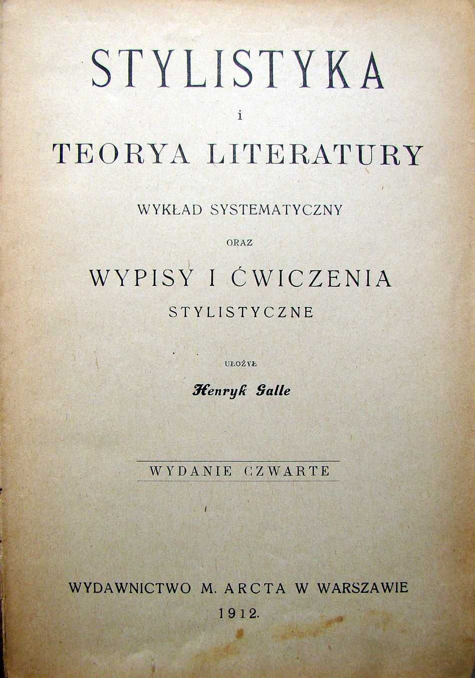Stylistyka i teorya literatury. Wykład systematyczny. Wyd. IV. 1912.