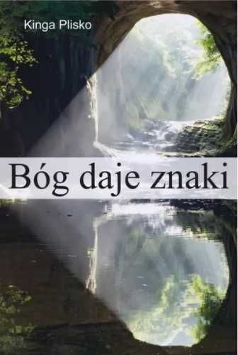 Bóg daje znaki - Kinga Plisko