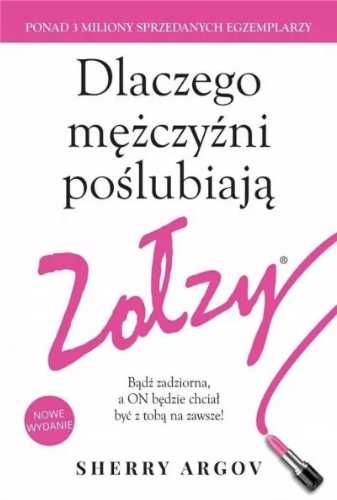 Dlaczego mężczyźni poślubiają zołzy - Sherry Argov