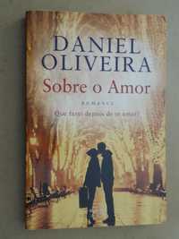 Sobre o Amor de Daniel Oliveira