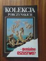 Kolekcja Porczyńskich - genialne oszustwo?