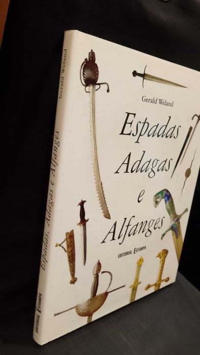 Espadas, Adagas e Alfanges - Gerald Weland