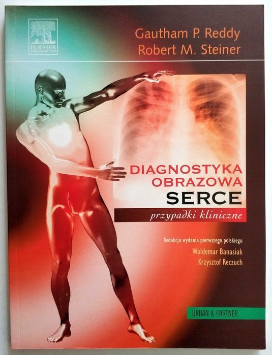Diagnostyka obrazowa SERCE. Przypadki kliniczne, Reddy, Steiner, NOWA!