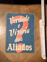 VERDADE E VITÓRIA DOS ALIADOS - 2.ª Grande Guerra