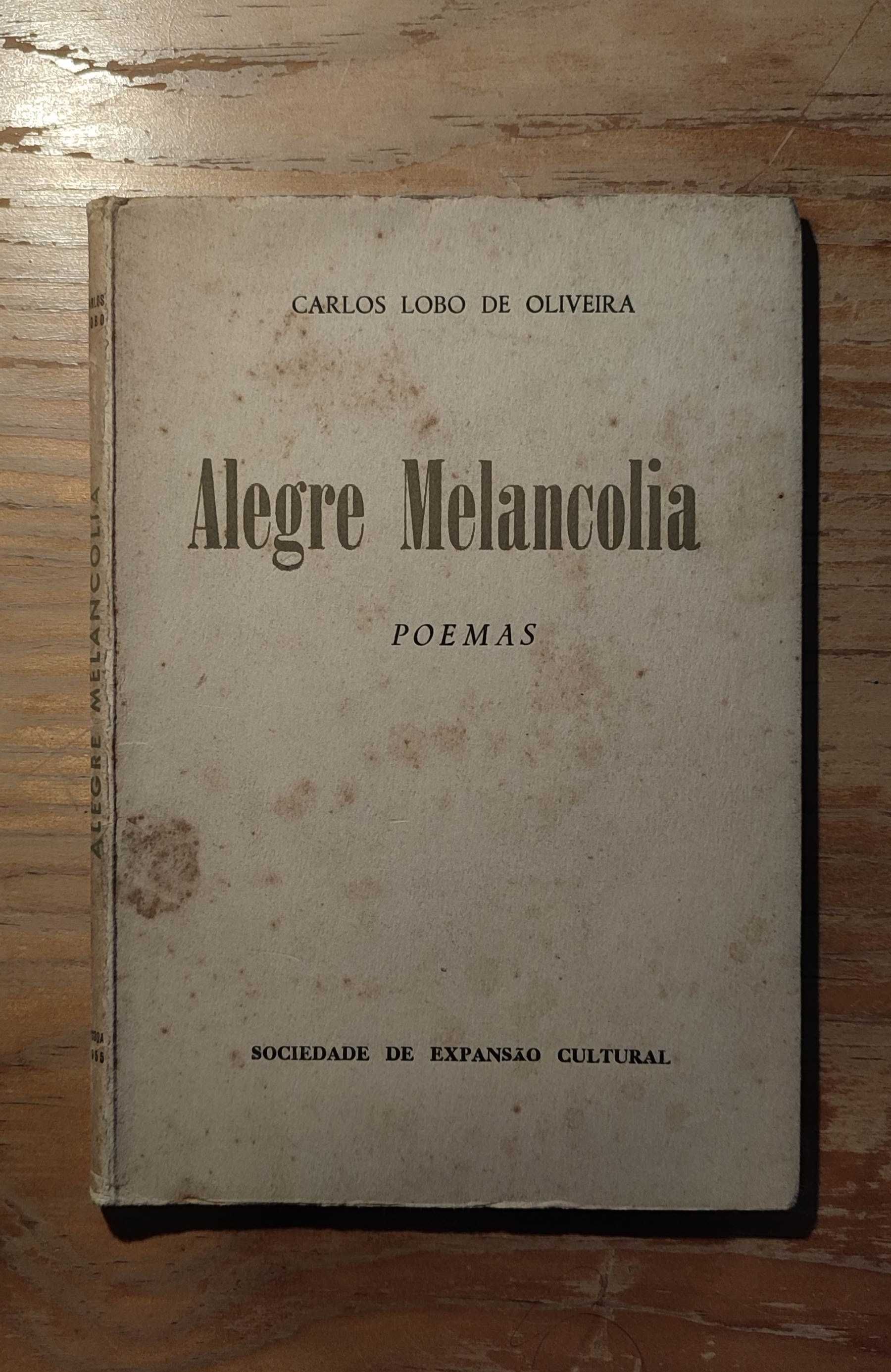 (1ª Edição) Carlos Lobo de Oliveira - Alegre Melancolia