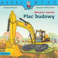 Mądra Mysz. Maszyny i pojazdy. Plac budowy - Monika Witmann, Alexande