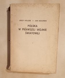 Polska w pierwszej wojnie światowej -Jerzy Holzer,Jan Molenda
