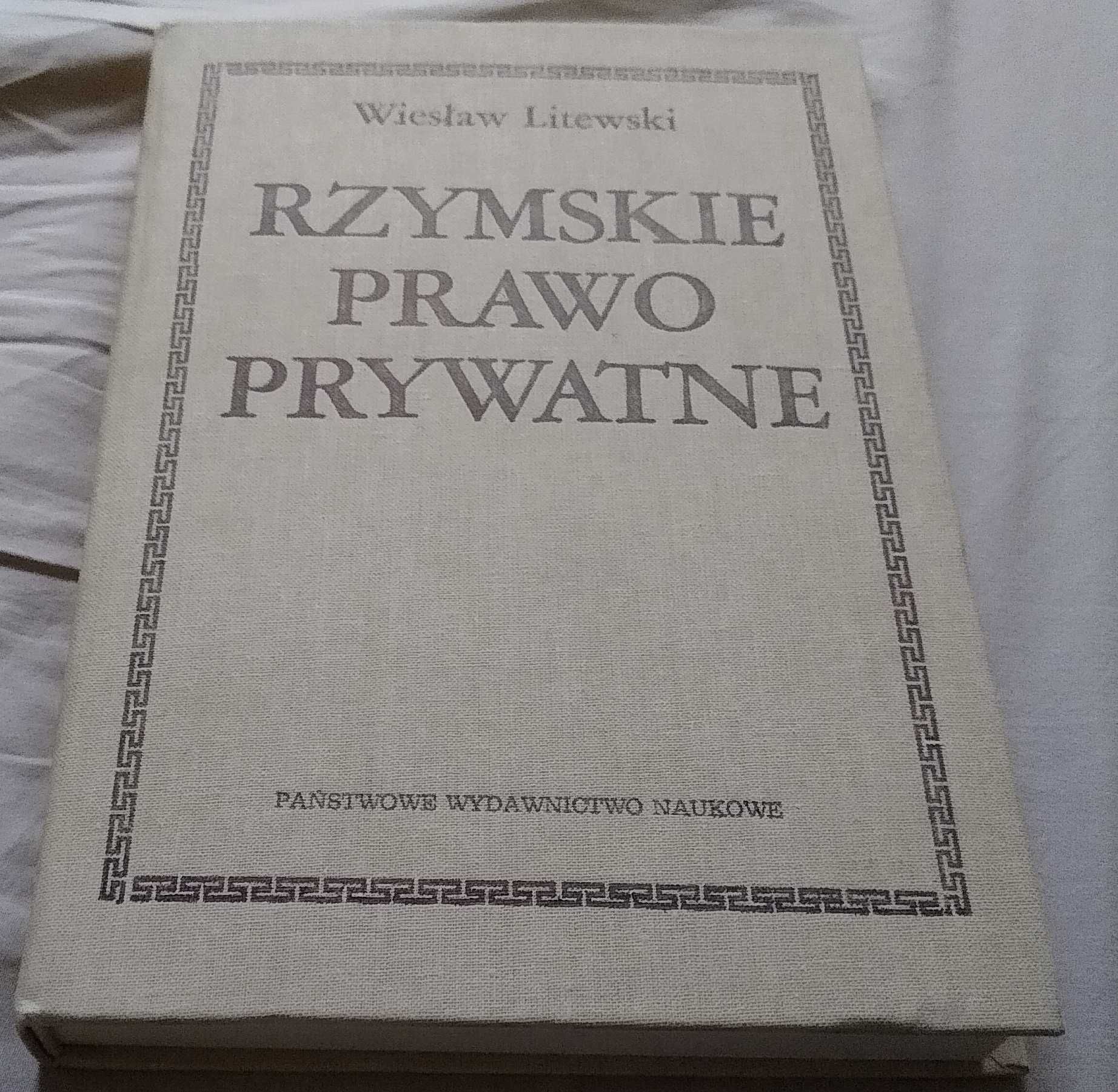 Rzymskie prawo prywatne / Wiesław Litewski