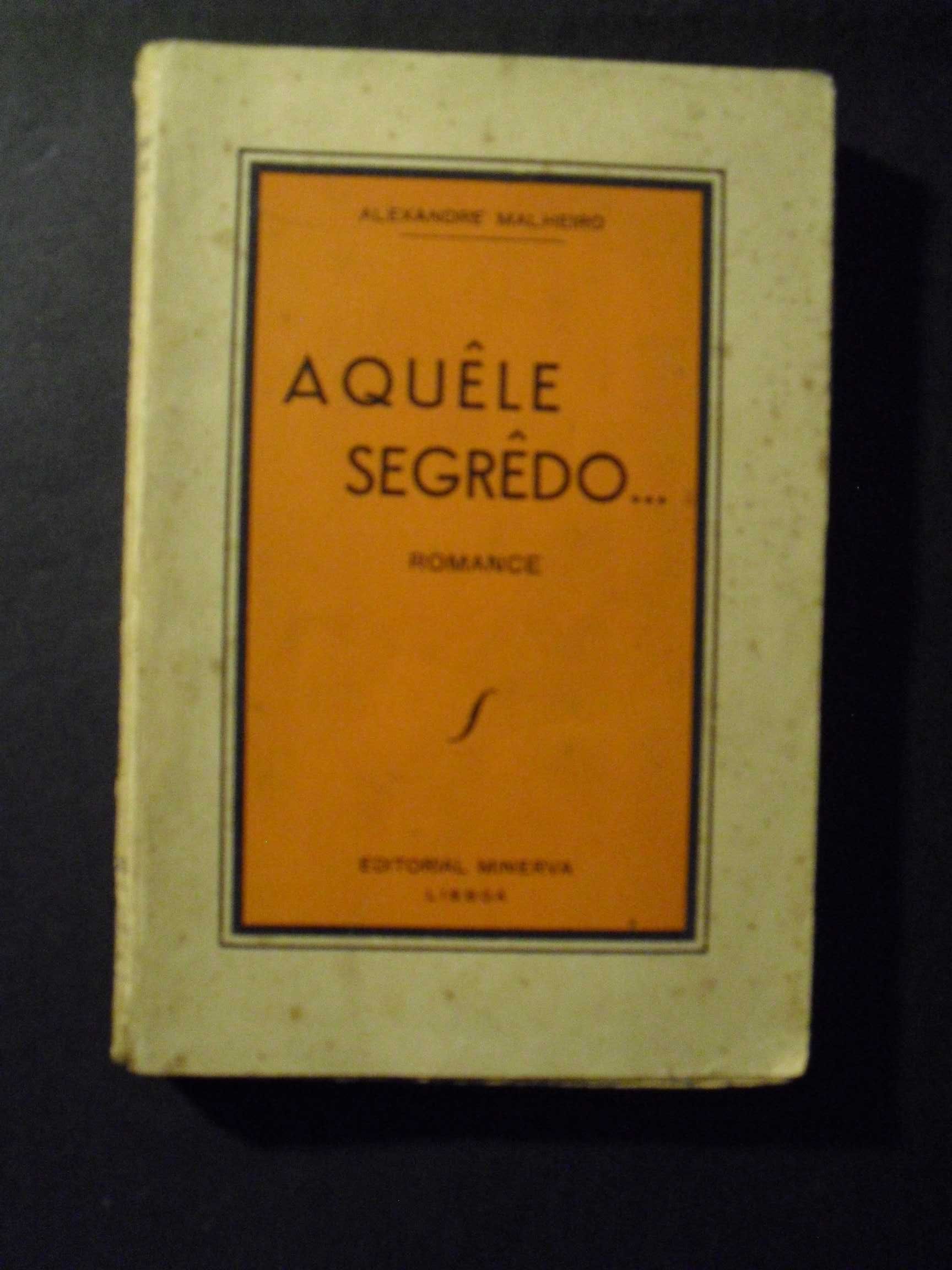 ALEXANDRE MALHEIRO-AQUELE SEGREDO-
