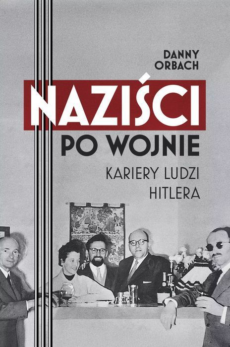 Naziści Po Wojnie. Kariery Ludzi Hitlera Znak
