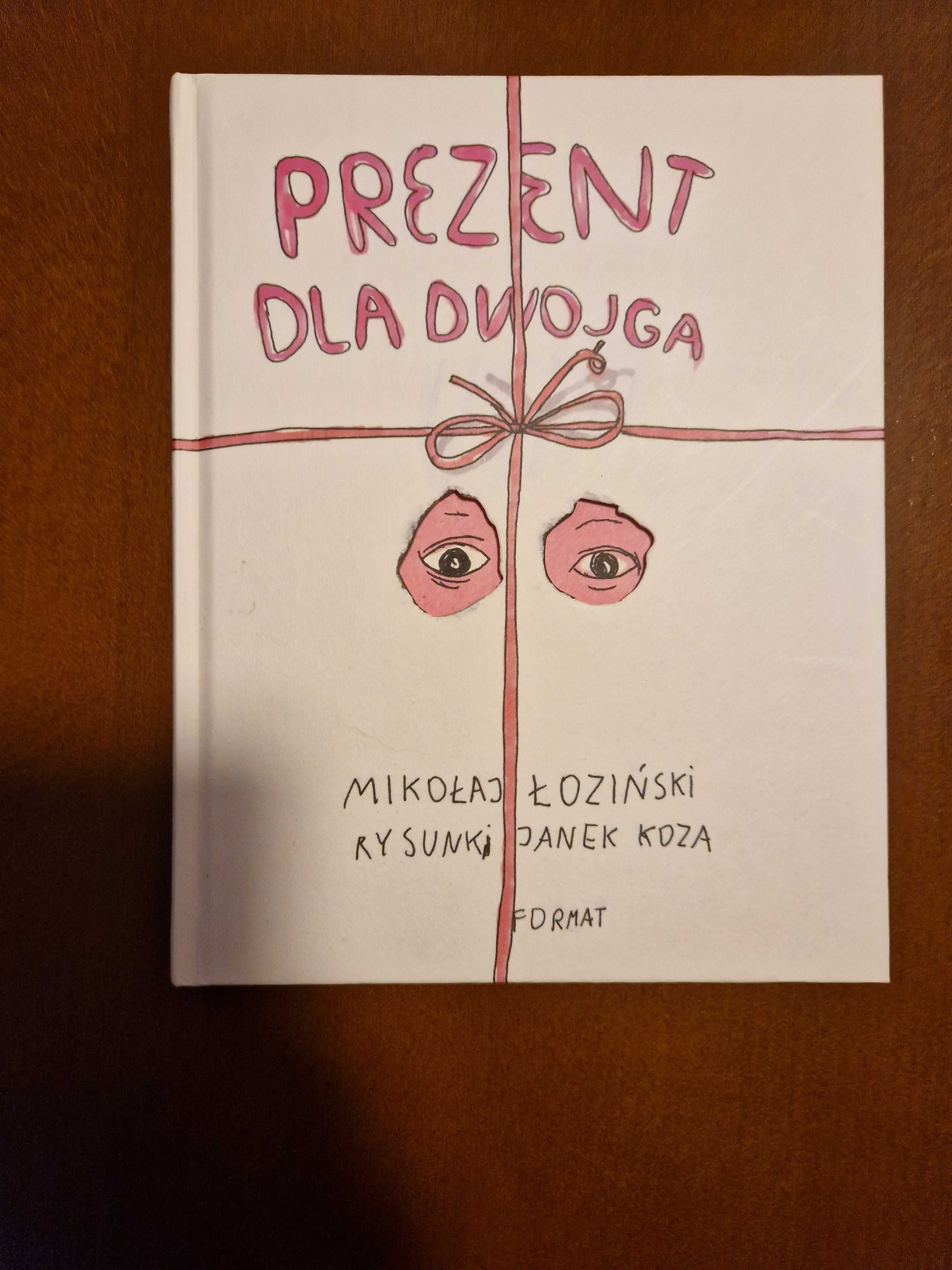 Prezent dla dwojga Mikołaj Łoziński Janek Koza Format