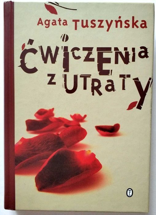 ĆWICZENIA Z UTRATY, Agata Tuszyńska, 1 wydanie! twarda okładka! UNIKAT