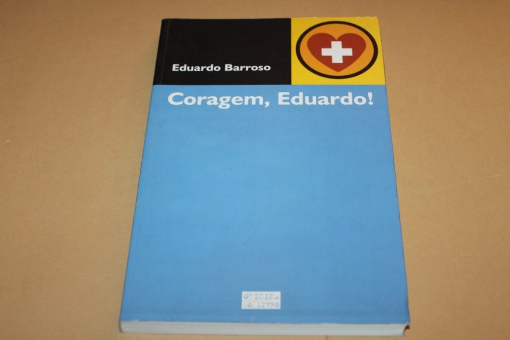 Coragem Eduardo// Eduardo Barroso