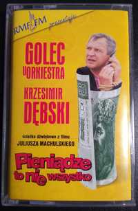 Kaseta magnetofon Pieniądze to nie wszystko Golec orkiestra, K. Dębski