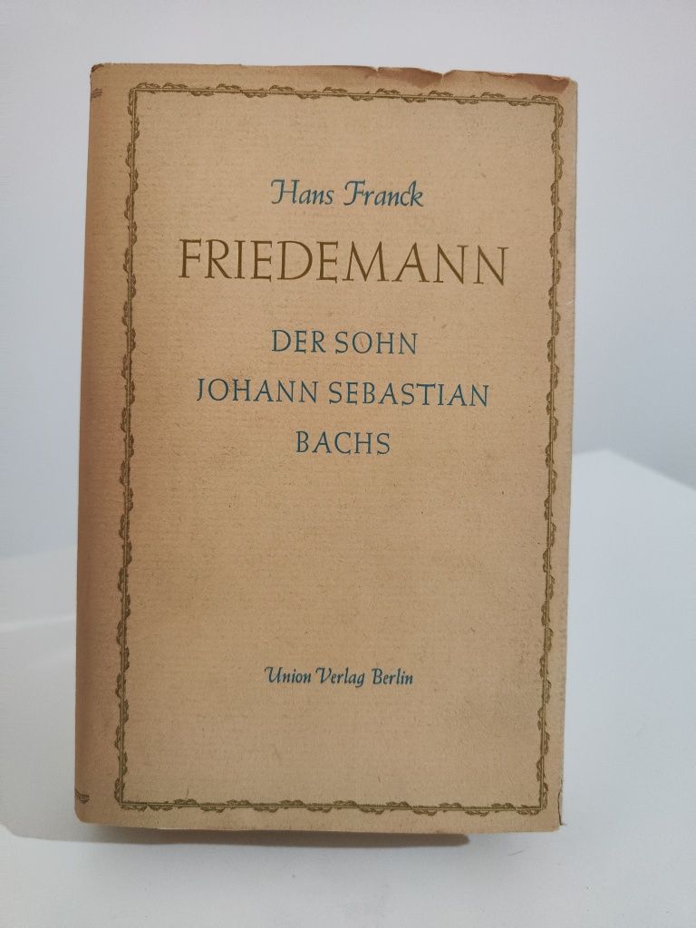 Der Sohn Johann Sebastian Bachs - Hans Frank Friedemann
