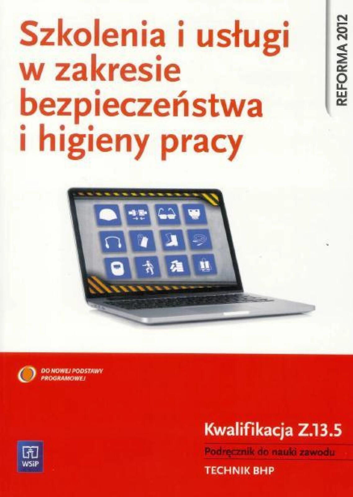 Szkolenia i usługi w zakresie BHP. Kwal. Z.13.5 WSiP Wanda Bukała Rok