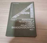 Podstawy regeneracji części pojazdów samochodowych S. Kostrzewa