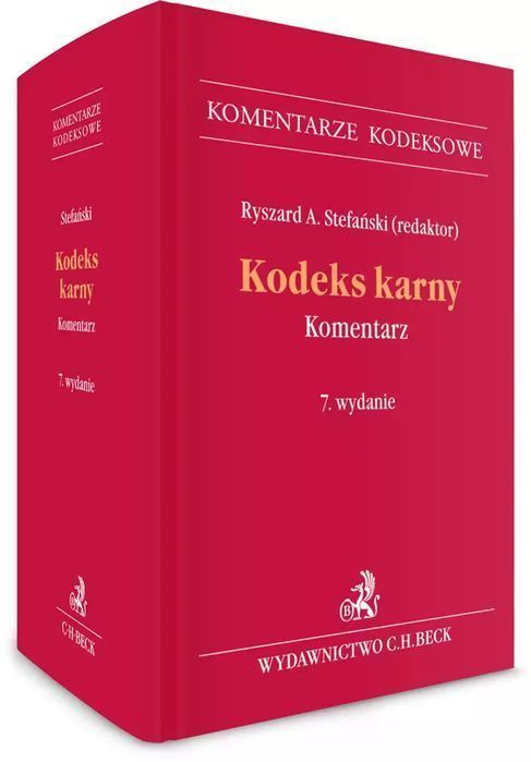 Kodeks karny. Komentarz, wydanie 7. C.H. Beck