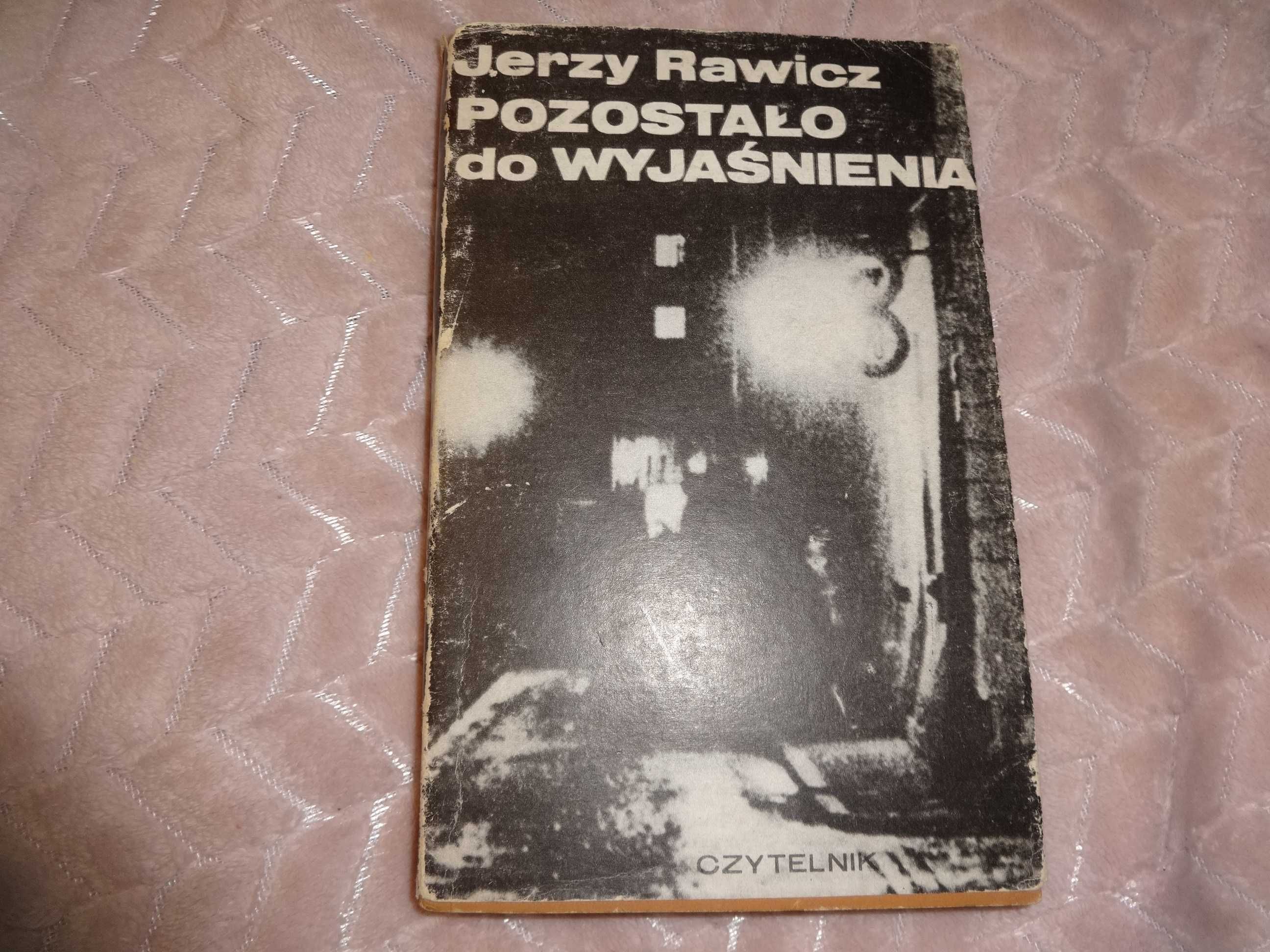 Jerzy Rawicz. Pozostało do wyjaśnienia. głośne sprawy z okresu 20-leci