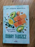 Dr J. Mercola Dobry tłuszcz