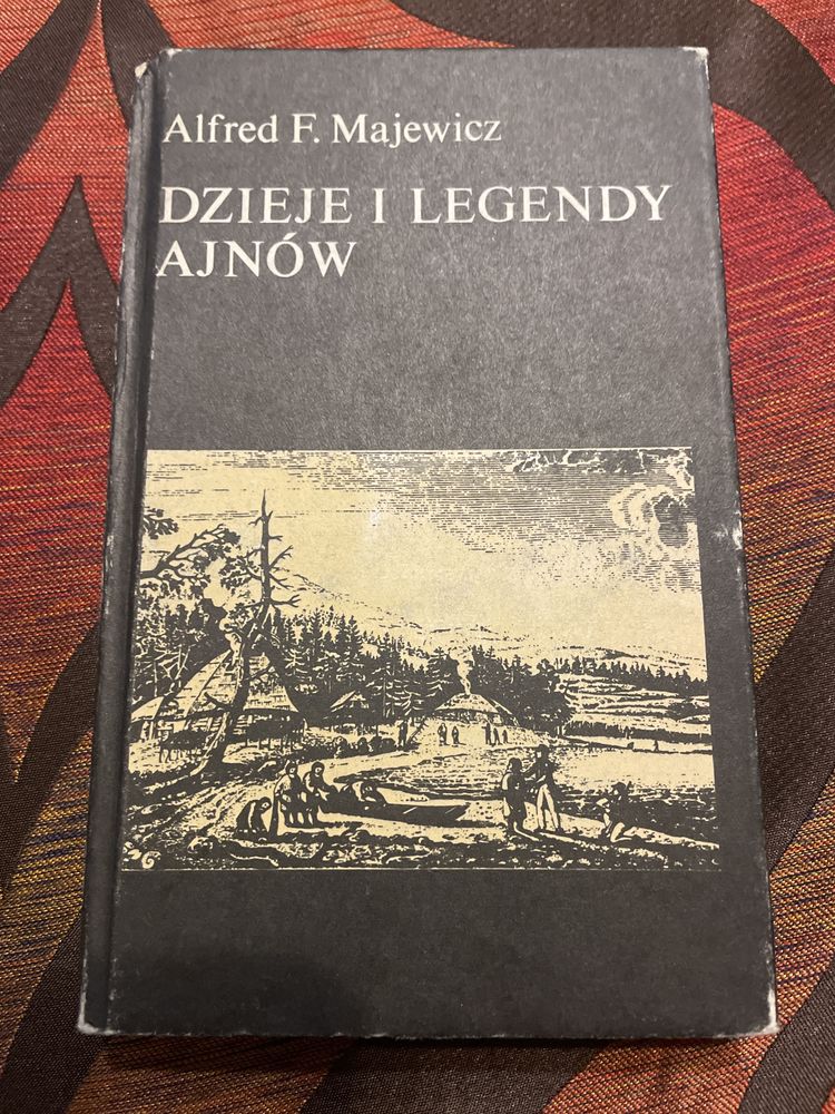 Dzieje i legendy Ajnów Alfred Majewicz