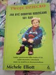Książka " Jak byc dobrymi rodzicami" M. Elliott