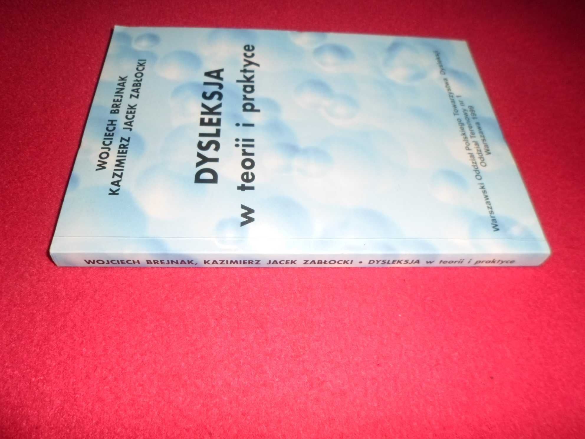 Dysleksja w teorii i praktyce  [Wojciech Brejnak, Kazimierz Jacek Zabł