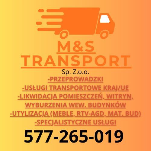 M&S TRANSPORT przeprowadzki kraj/ue TOWARY/utylizacja/PRZEWÓZ