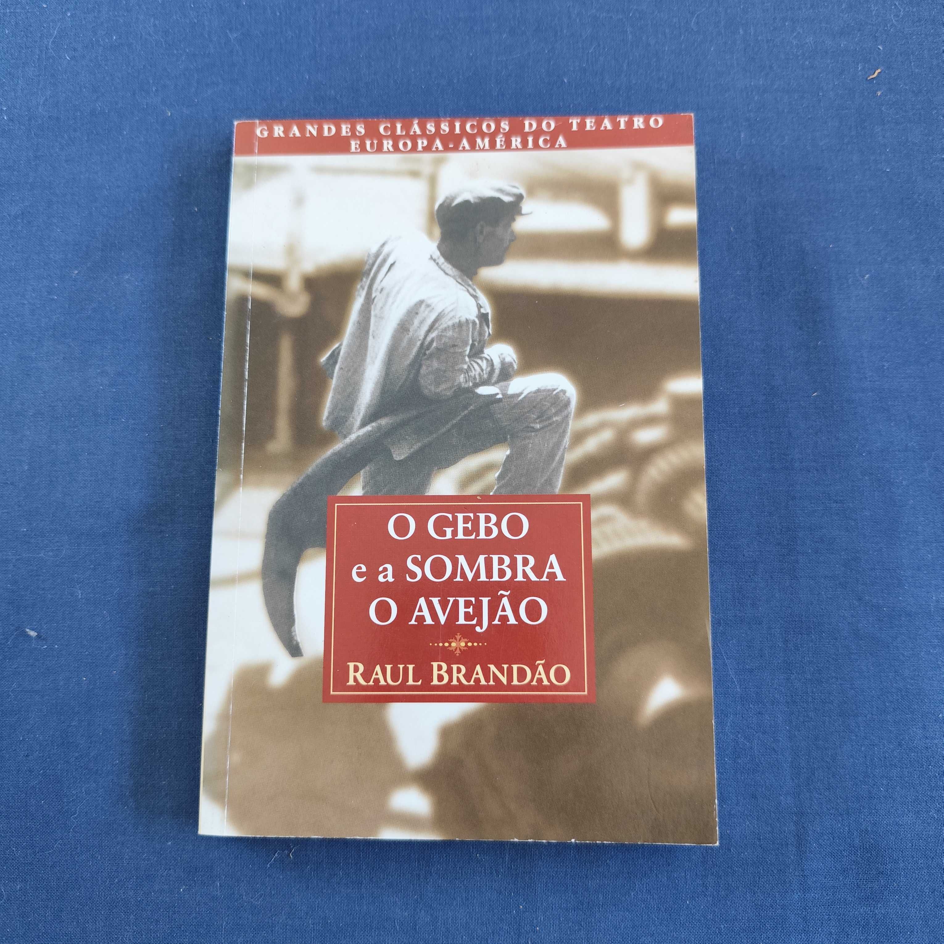 Raul Brandão - O Gebo e a Sombra e O Avejão