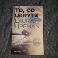 "To, co ukryte" Laura Lippman