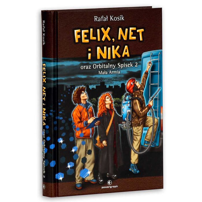 "Felix, Net i Nika oraz orbitalny spisek 2. Mała armia" Rafał Kosik
