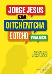 Jorge Jesus em Oitchentcha e Otcho Frases