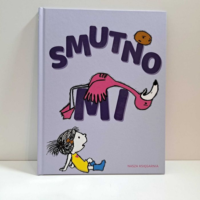 [Nowa] Smutno mi, wydawnictwo Nasza Księgarnia
