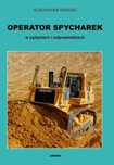 Operator spycharek w pytaniach i odpowiedziach Liwona Aleksander Sosiń