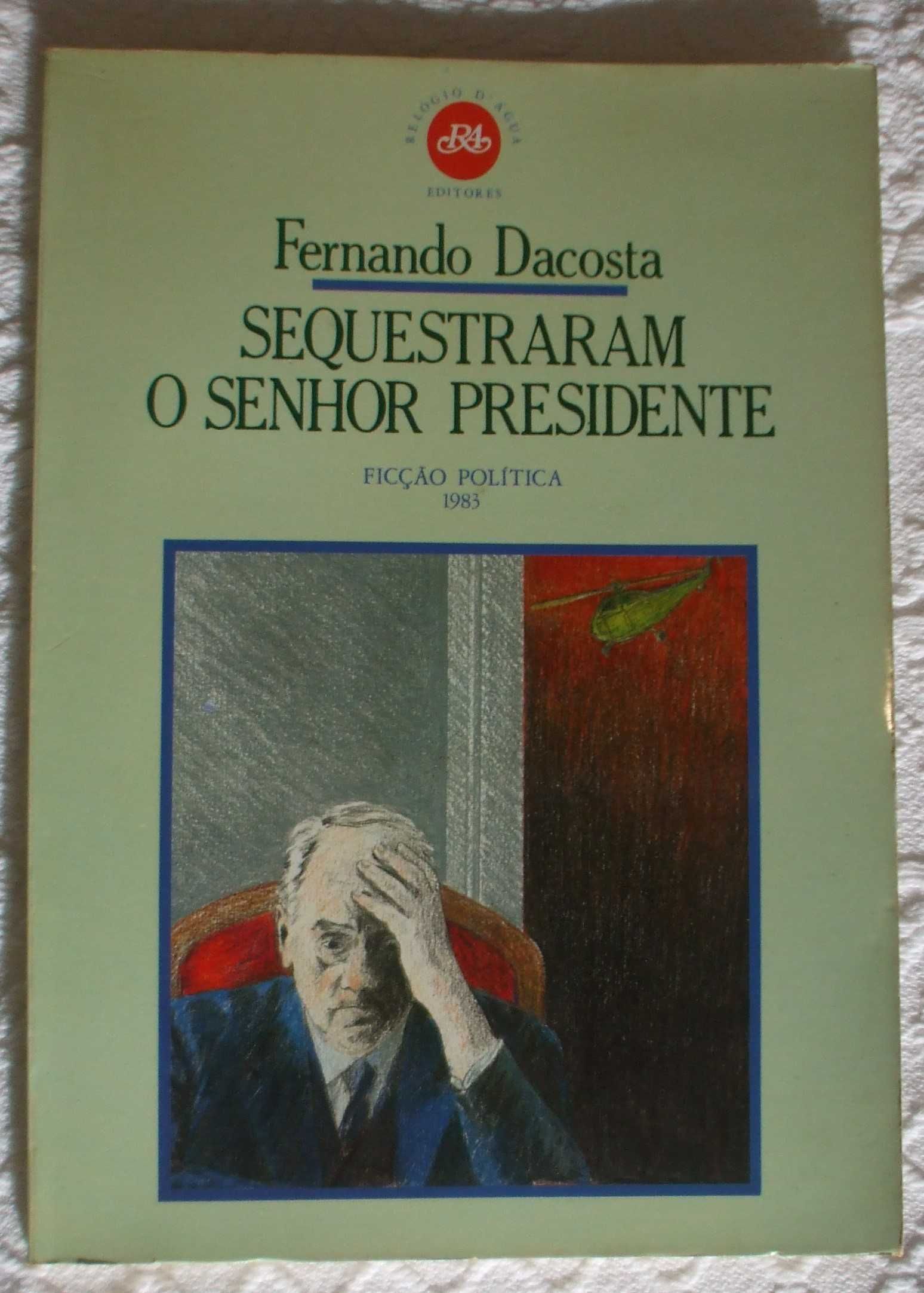 Sequestraram o Senhor Presidente, Fernando Dacosta