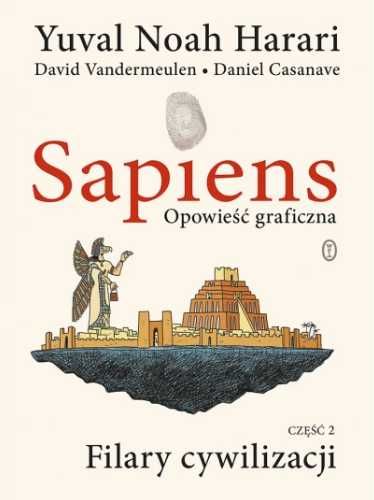 Sapiens T.2 Opowieść graficzna. Filary cywilizacji - Yuval Noah Harar