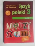 Między Nami Język Polski 3 zeszyt ćwiczeń