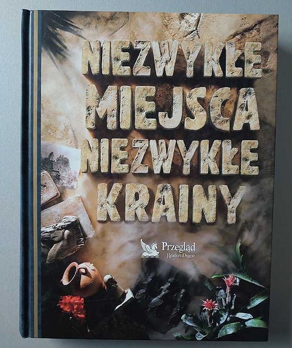 Niezwykłe miejsca, niezwykłe krainy