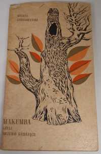 Makumba czyli drzewo gadające - Michał Choromański
