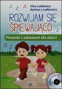 Rozwijam się śpiewająco. Piosenki z zabawami +CD - Eliza Ludkiewicz,