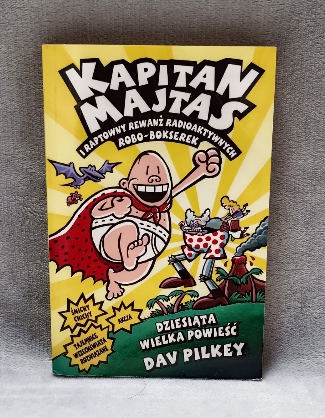 Kapitan Majtas i raptowny rewanż radioaktywnych robo-bokserek. Tom 10