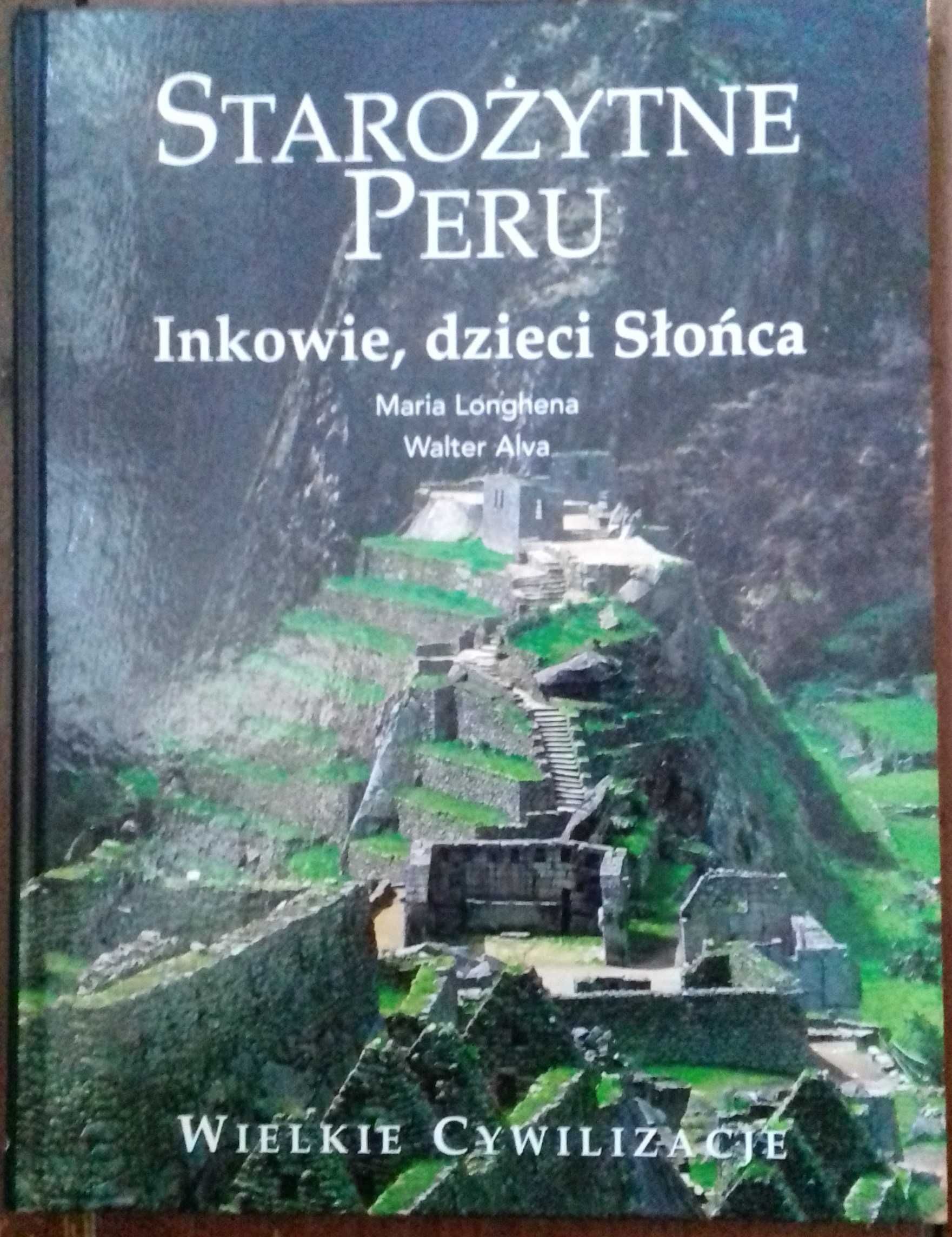 Starożytne Peru. Inkowie, dzieci Słońca - Maria Longhena, Walter Alva