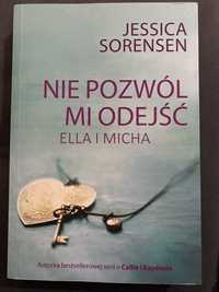 Jessica Sorensen - Nie pozwól mi odejść. Ella i Micha