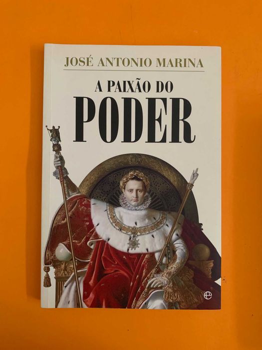 A Paixão do Poder - José Antonio Marina
