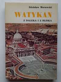 Watykan z daleka i bliska - Zdzisław Morawski