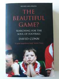 The beautiful game? Searching for the soul of football - David Conn